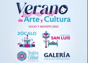 Arte y Cultura, centro de las vacaciones de verano en Puebla Capital 
